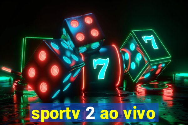 sportv 2 ao vivo